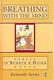 Image de Breathing With the Mind: Verses in Senryu and Haiku Style