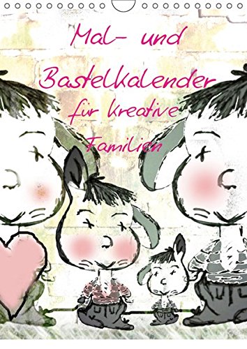 Mal- und Bastelkalender für kreative Familien (Wandkalender 2019 DIN A4 hoch): Mal- und Bastelkalender zur Selbstgestaltung (Familienplaner, 14 Seiten ) (CALVENDO Spass)