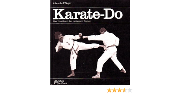 Karate Do Das Handbuch Des Modernen Karate Amazon De Bucher