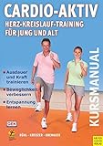 Cardio-Aktiv. Herz-Kreislauf-Training für Jung und Alt:...