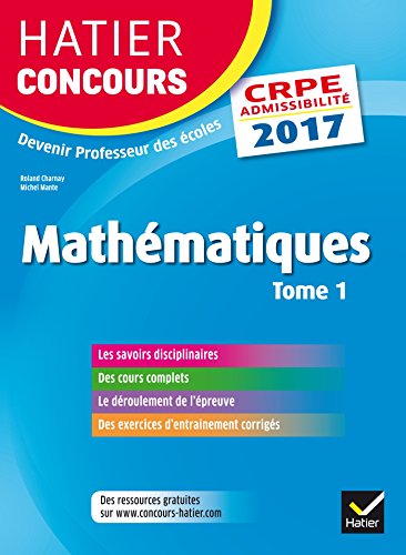 Hatier Concours CRPE 2017 - Epreuve écrite d'admissibilité - Mathématiques Tome 1 en ligne Hatier Concours CRPE 2017 - Epreuve écrite d'admissibilité - Mathématiques Tome 1 en ligne
