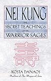 Image de Nei Kung: The Secret Teachings of the Warrior Sages (English Edition)