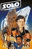 Star Wars Comics: Solo - A Star Wars Story: Comic zum Film by 