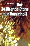 Der betörende Glanz der Dummheit by 