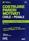 Costruire pareri motivati civile, penale. Tecniche e strategie vincenti