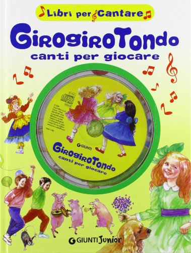 Girogirotondo. Canti per giocare. Ediz. illustrata. Con CD Audio libro