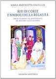 Image de Riti di corte e simboli della regalità. I regni d'Europa e del Mediterraneo dal Medioevo all'età moderna