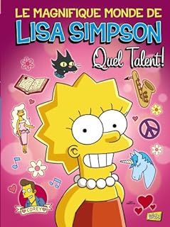 jaquette livre Le magnifique monde de Lisa Simpson, Tome 1 : Quel talent !