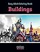 Produktbild Buildings - Easy Adult Coloring Book: 49 of the most beautiful grayscale buildings for a relaxed and joyful coloring time
