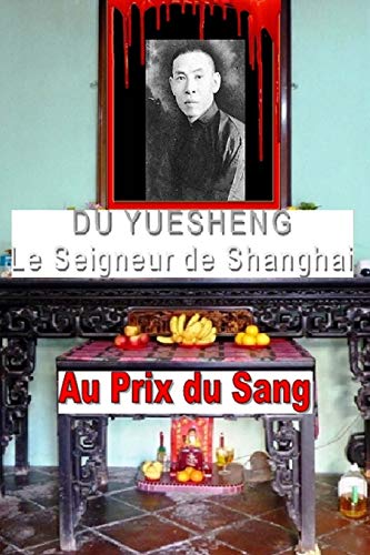 Du Yuesheng le Seigneur de Shanghai Du Yuesheng le Seigneur de Shanghai