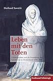 Leben mit den Toten. Geisterglauben und die Entstehung des Spiritismus in Deutschland 1770-1900 by 