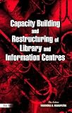Image de Capacity Building and Restructuring of Library and Information Centres