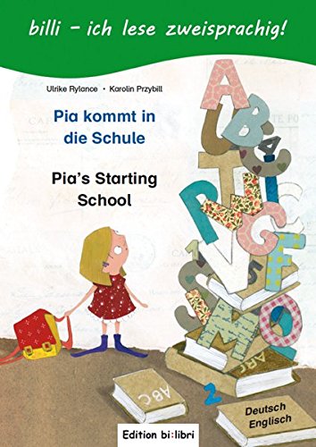 Download Pia kommt in die Schule: Kinderbuch Deutsch-Englisch mit Leserätsel Download Pia kommt in die Schule: Kinderbuch Deutsch-Englisch mit Leserätsel