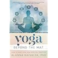 Yoga Beyond the Mat: How to Make Yoga Your Spiritual Practice