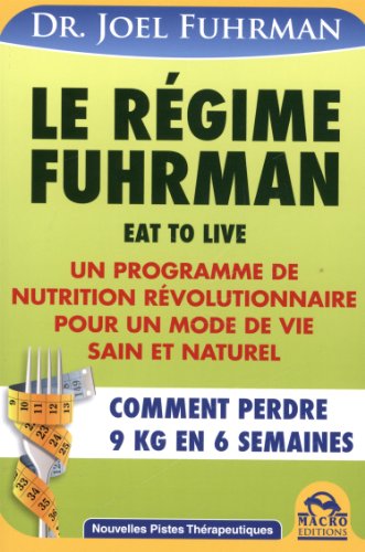 Download Le régime Fuhrman - Comment perdre 9 kg en 6 semaines Download Le régime Fuhrman - Comment perdre 9 kg en 6 semaines