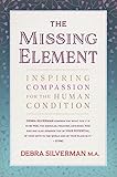 Image de The Missing Element: Inspiring Compassion for the Human Condition (English Edition)