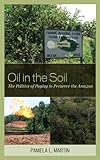 Image de Oil in the Soil: The Politics of Paying to Preserve the Amazon
