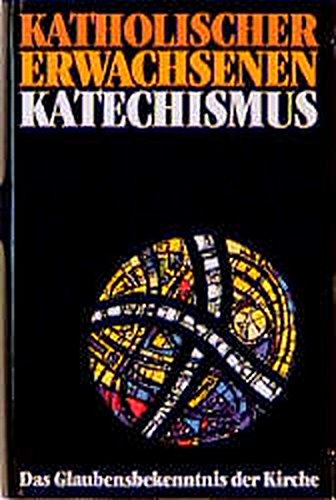 Download Katholischer Erwachsenenkatechismus: Das Glaubensbekenntnis der Kirche Download Katholischer Erwachsenenkatechismus: Das Glaubensbekenntnis der Kirche