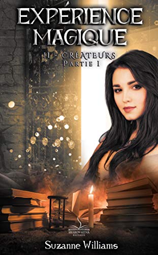 Télécharger Créateurs - Partie 1: Expérience magique, T2 PDF Ebook En Ligne