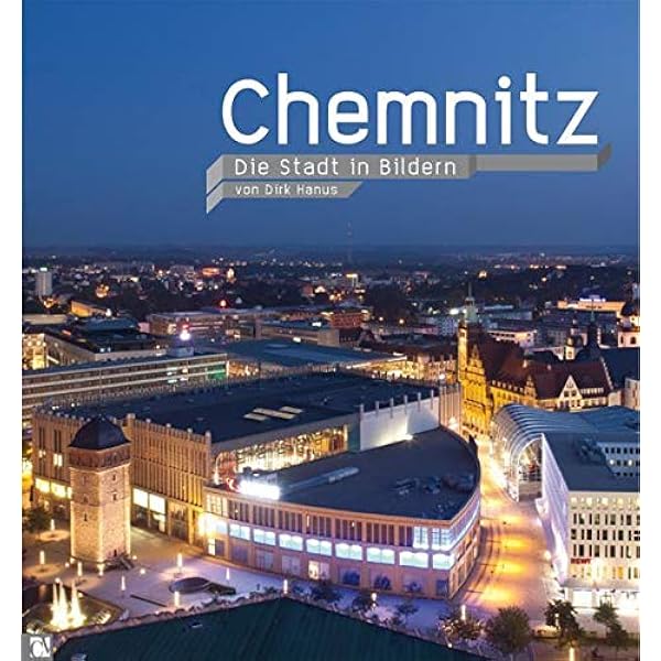 Chemnitz Die Stadt In Bildern Zwarg Matthias Hammerschmidt Ulrich Hanus Dirk Amazon De Bucher