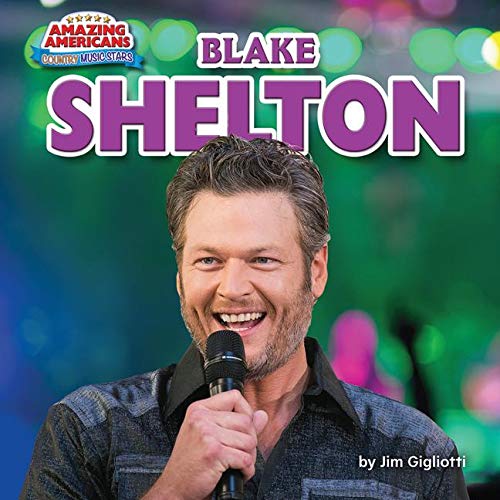 Preisvergleich Produktbild Blake Shelton (Amazing Americans: Country Music Stars)