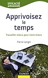 Image de Apprivoisez le temps : Travailler mieux pour vivre mieux