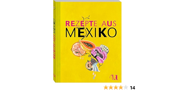 Rezepte Aus Mexiko Sonderausgabe Amazon De Scott Myers Gabriele Gugetzer Bucher