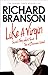 Like A Virgin: Secrets They Won't Teach You at Business School by Sir Richard Branson