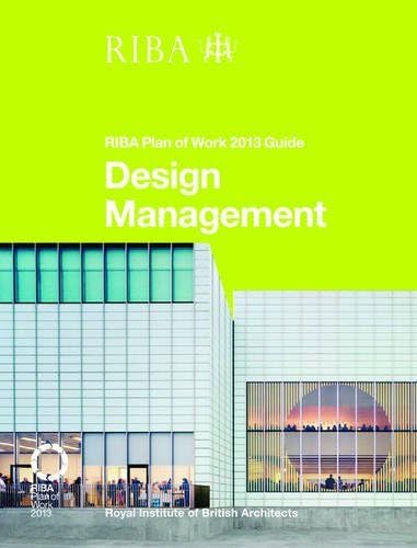 Design Management: RIBA Plan of Work 2013 Guide