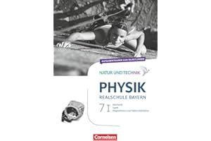 Natur und Technik - Physik Neubearbeitung - Realschule Bayern - Band 7: Wahlpflichtfächergruppe I: Aufgabentrainer zum Selbstlernen