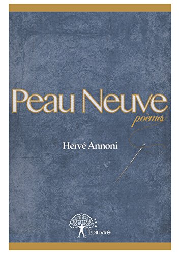 Peau Neuve: Poèmes (Collection Classique) Peau Neuve: Poèmes (Collection Classique)
