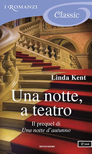 Una notte, a teatro (I Romanzi Classic) Una notte, a teatro (I Romanzi Classic)