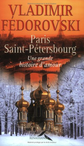 couverture de : Paris - Saint Petersbourg. Une grande histoire d'amour