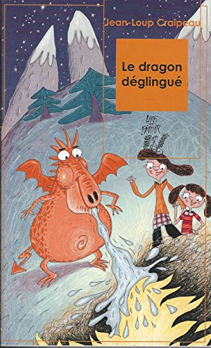 couverture de : Le dragon d&eacute;glingu&eacute;