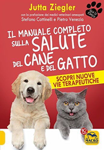 Download Il Manuale Completo sulla Salute del Cane e del Gatto: Scopri nuove vie terapeutiche Download Il Manuale Completo sulla Salute del Cane e del Gatto: Scopri nuove vie terapeutiche