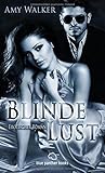 Blinde Lust | Erotischer Roman (Bildertausch, Exhibitionismus, Fotografieren, Lust, Sex, Tabulos) Wird er ihr geben, wonach sie verlangt? by Amy Walker