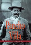 The Life and Times of Pancho Villa (English Edition) by