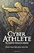 Produktbild Cyber Athlete: The Guide for Success in eSports