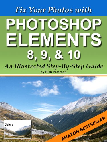 Fix Your Photos with Photoshop Elements 8, 9, & 10 - An Illustrated Step-By-Step Guide (English Edition)