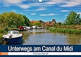 Unterwegs am Canal du Midi (Wandkalender 2019 DIN A3 quer): Gewöhnliches und außergewöhnliches am Canal du Midi (Monatskalender, 14 Seiten ) (CALVENDO Orte) by