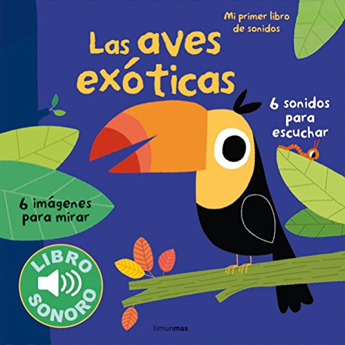 Download Las aves exóticas. Mi primer libro de sonidos (Libros Con Sonido) Download Las aves exóticas. Mi primer libro de sonidos (Libros Con Sonido)
