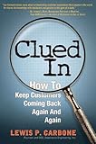 Clued In: How to Keep Customers Coming Back Again and Again (paperback) (English Edition) by 