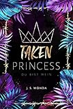 TAKEN PRINCESS: du bist mein ( Taken Princess - Band 1) by J. S. Wonda