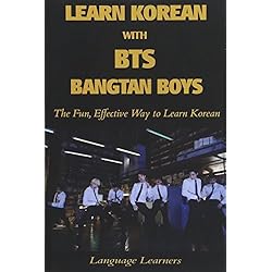 Learn Korean with BTS (Bangtan Boys): The Fun Effective Way to Learn Korean: Volume 4 (Learn Korean With K-pop)