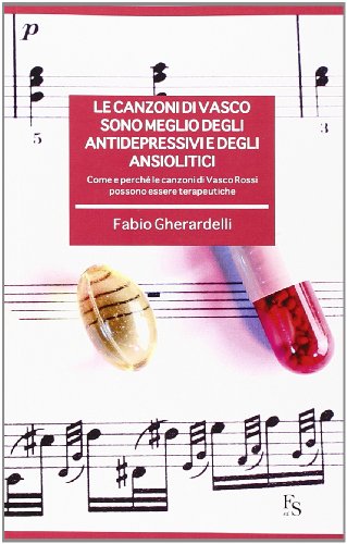 Le canzoni di Vasco sono meglio degli antidepressivi e degli ansiolitici. Come e perché le canzoni di Vasco Rossi possono essere terapeutiche Le canzoni di Vasco sono meglio degli antidepressivi e degli ansiolitici. Come e perché le canzoni di Vasco Rossi possono essere terapeutiche