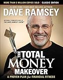 The Total Money Makeover: Classic Edition: A Proven Plan for Financial Fitness