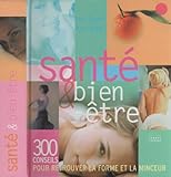 Santé & bien-être : 300 Conseils pour retrouver la forme et la minceur