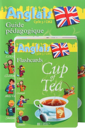 Anglais CM2 Cup of tea : Guide pédagogique + Flashcards gratuit Anglais CM2 Cup of tea : Guide pédagogique + Flashcards gratuit