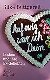 Auf ewig war ich Dein: Lesben und ihre Ex-Geliebten by 