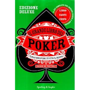 Il grande libro del poker. Texas hold'em e tutto il resto. Ediz. speciale Il grande libro del poker. Texas hold'em e tutto il resto. Ediz. speciale